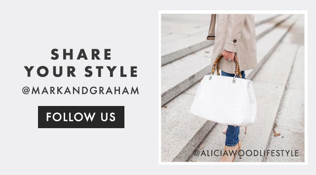 SHARE YOUR STYLE - @MARKANDGRAHAM - FOLLOW US