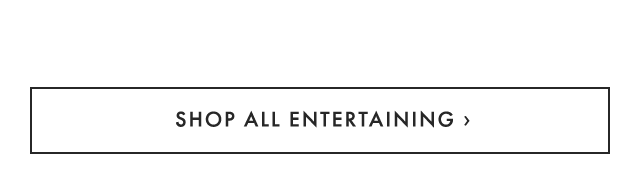 SHOP ALL ENTERTAINING ›