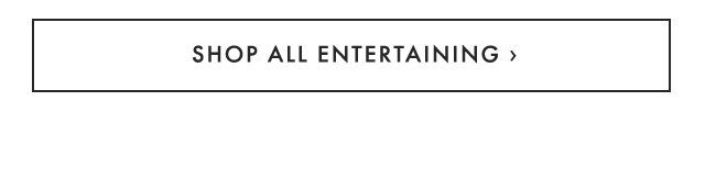 SHOP ALL ENTERTAINING ›
