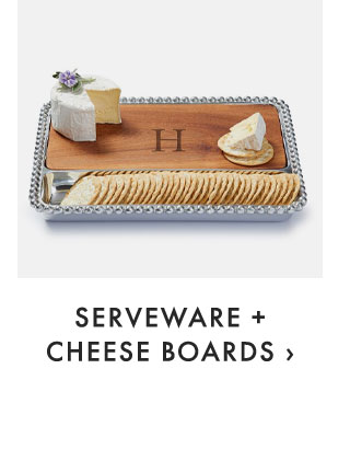 SERVEWARE + CHEESE BOARDS ›