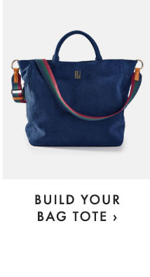 BUILD YOUR BAG TOTE ›