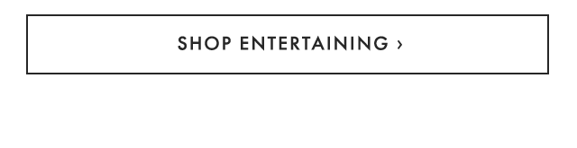 SHOP ENTERTAINING ›