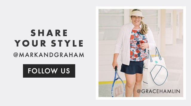 SHARE YOUR STYLE - @MARKANDGRAHAM - FOLLOW US