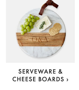 SERVEWARE & CHEESE BOARDS ›