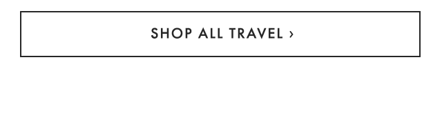 SHOP ALL TRAVEL ›