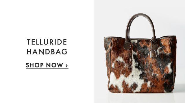 TELLURIDE HANDBAG - SHOP NOW ›