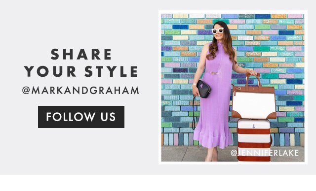 SHARE YOUR STYLE - @MARKANDGRAHAM - FOLLOW US