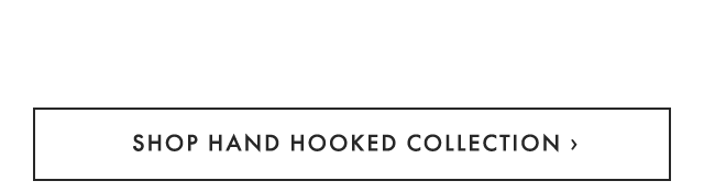 SHOP HAND HOOKED COLLECTION ›