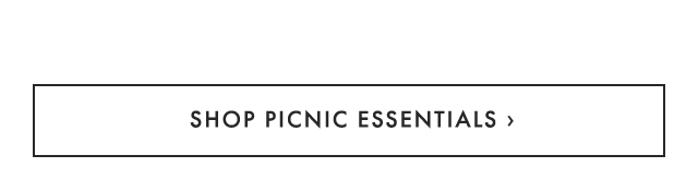 SHOP PICNIC ESSENTIALS ›