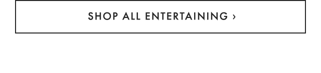 SHOP ALL ENTERTAINING ›