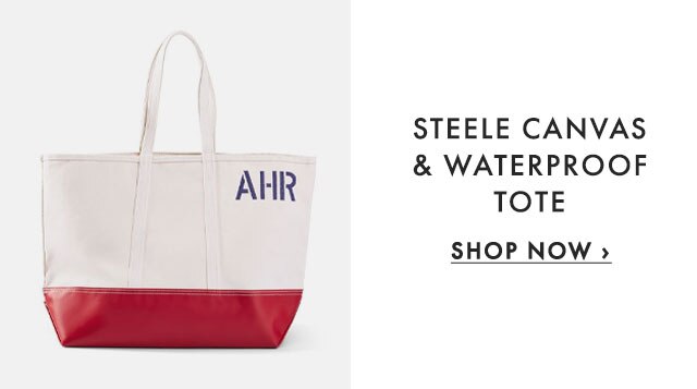 STEELE CANVAS & WATERPROOF TOTE - SHOP NOW ›