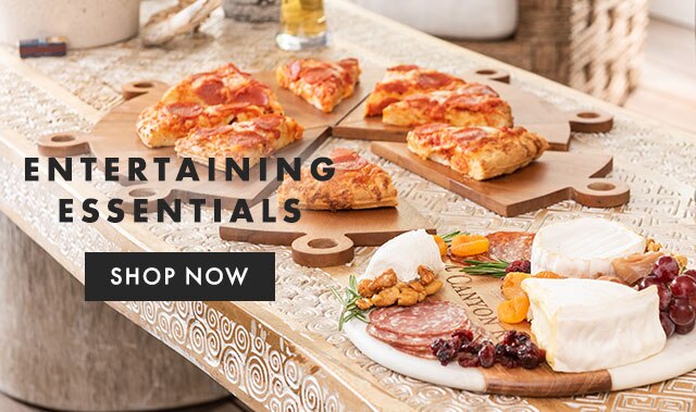 ENTERTAINING ESSENTIALS - SHOP NOW