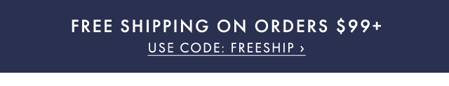 FREE SHIPPING ON ORDERS $99+ - USE CODE: FREESHIP ›