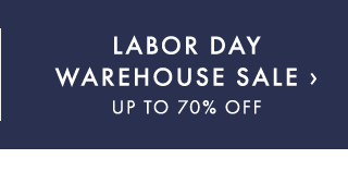 LABOR DAY WAREHOUSE SALE UP TO 70% OFF ›