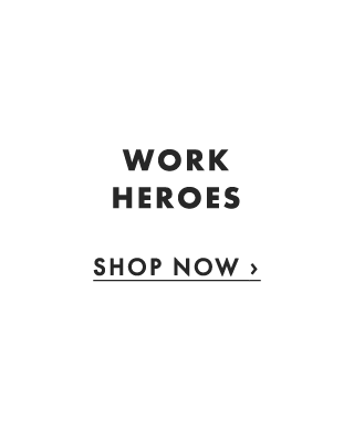 WORK HEROES - SHOP NOW ›