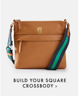 BUILD YOUR SQUARE CROSSBODY ›