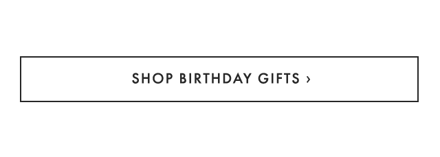 SHOP BIRTHDAY GIFTS ›