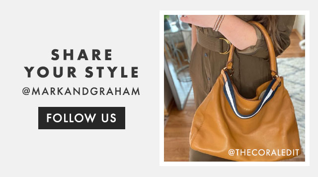 SHARE YOUR STYLE - @MARKANDGRAHAM - FOLLOW US