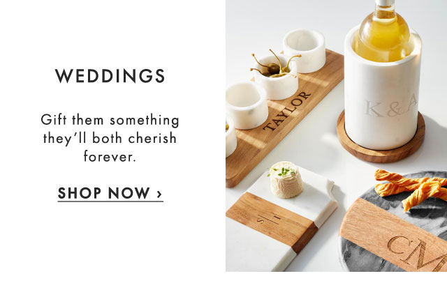 WEDDINGS - Gift them something they’ll both cherish forever. - SHOP NOW ›
