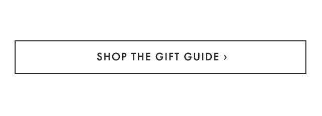 SHOP THE GIFT GUIDE ›