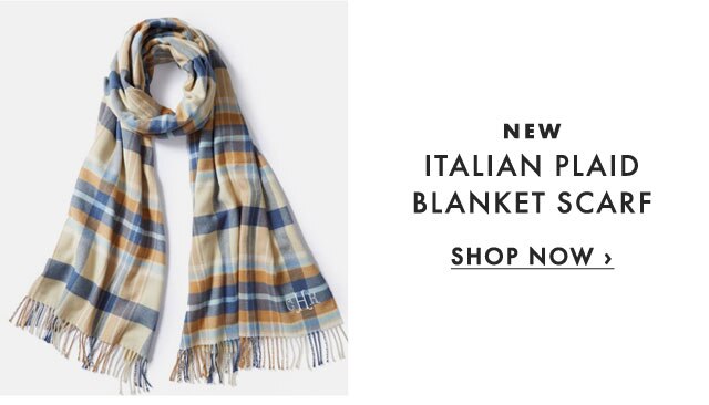 NEW - ITALIAN PLAID BLANKET SCARF - SHOP NOW ›