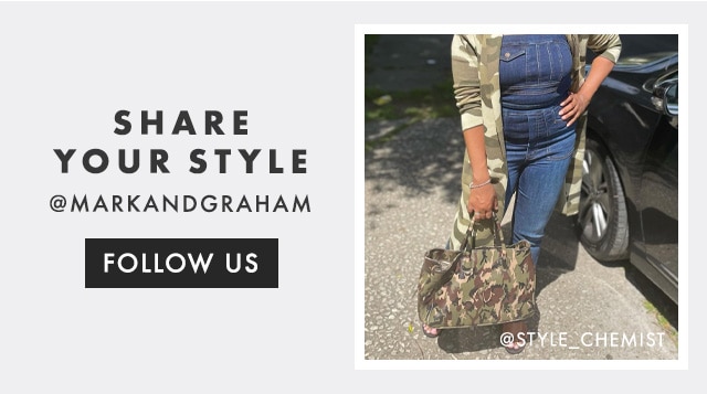 SHARE YOUR STYLE - @MARKANDGRAHAM - FOLLOW US