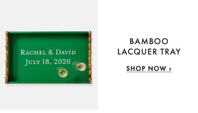 BAMBOO LACQUER TRAY - SHOP NOW ›