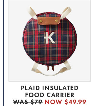 PLAID INSULATED FOOD CARRIER - WAS $79 - NOW $49.99
