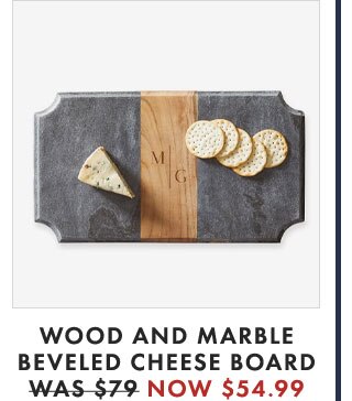 WOOD AND MARBLE BEVELED CHEESE BOARD - WAS $79 - NOW $54.99