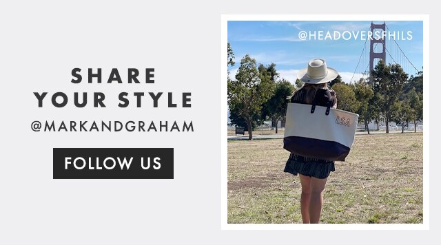 SHARE YOUR STYLE - @MARKANDGRAHAM - FOLLOW US
