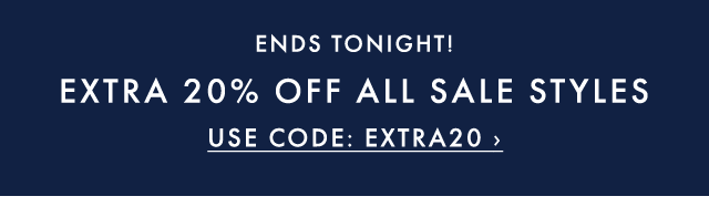 ENDS TONIGHT! EXTRA 20% OFF ALL SALE STYLES - USE CODE: EXTRA20 ›