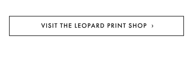 VISIT THE LEOPARD PRINT SHOP ›