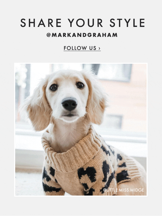 SHARE YOUR STYLE - @MARKANDGRAHAM - FOLLOW US