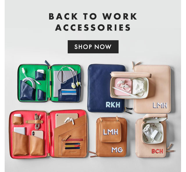 BACK TO WORK ACCESSORIES - SHOP NOW