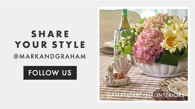 SHARE YOUR STYLE - @MARKANDGRAHAM - FOLLOW US