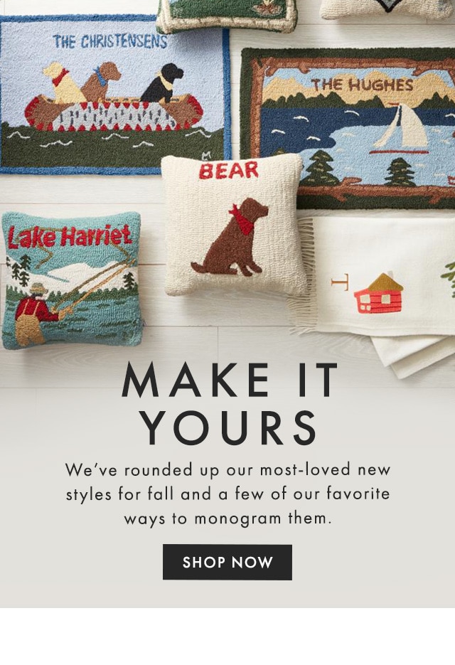 MAKE IT YOURS - We’ve rounded up our most-loved new styles for fall and a few of our favorite ways to monogram them. - SHOP NOW