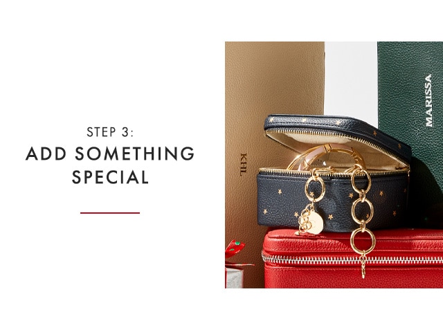 STEP 3: ADD SOMETHING SPECIAL