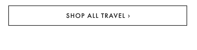 SHOP ALL TRAVEL ›