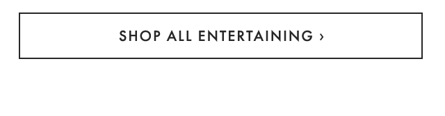 SHOP ALL ENTERTAINING ›