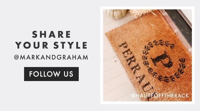 SHARE YOUR STYLE - @MARKANDGRAHAM - FOLLOW US