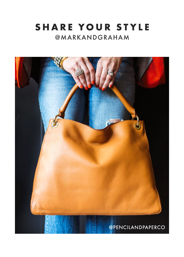 SHARE YOUR STYLE - @MARKANDGRAHAM - FOLLOW US