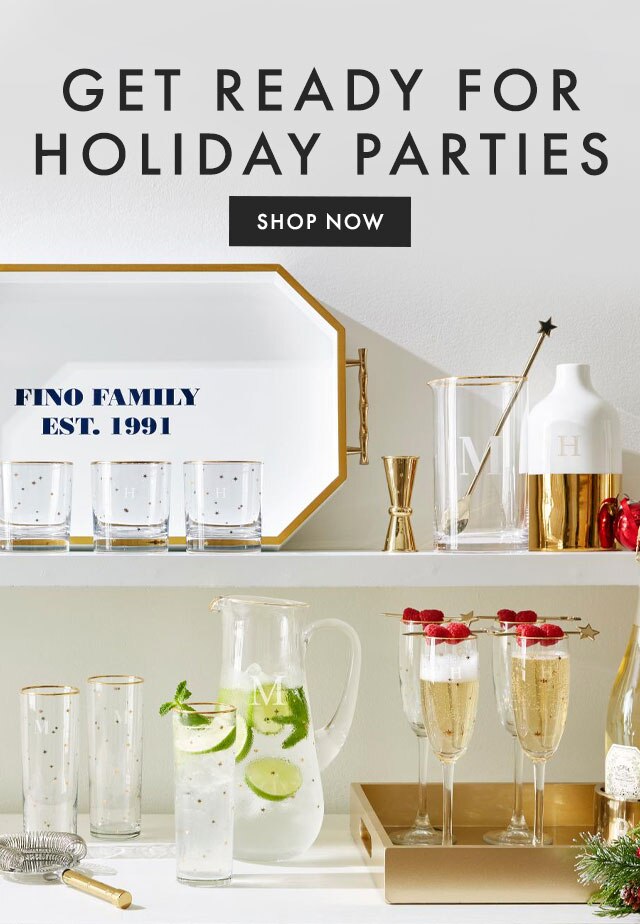 GET READY FOR HOLIDAY PARTIES - SHOP NOW