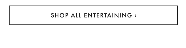 SHOP ALL ENTERTAINING ›