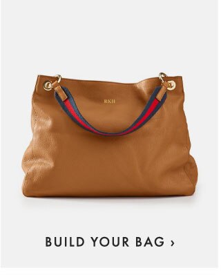 BUILD YOUR BAG ›
