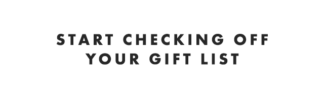 START CHECKING OFF YOUR GIFT LIST