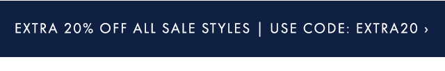 EXTRA 20% OFF ALL SALE STYLES | USE CODE: EXTRA20 ›