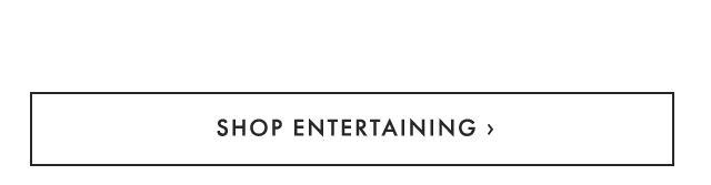 SHOP ENTERTAINING ›