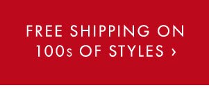 FREE SHIPPING ON 100S OF STYLES ›