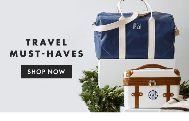 TRAVEL MUST-HAVES - SHOP NOW