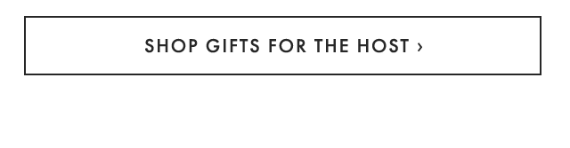 SHOP GIFTS FOR THE HOST ›
